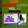 SOB Booty Grind (The Mix Mash-UP) Vol. #2